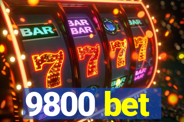 9800 bet